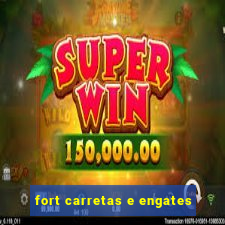 fort carretas e engates